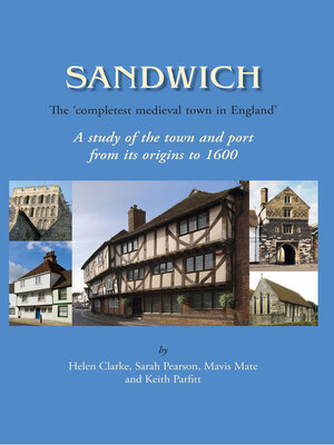 cover image of Sandwich - The 'Completest Medieval Town in England'